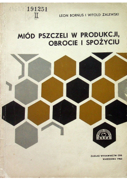 Miód pszczeli w produkcji obrocie i spożyciu