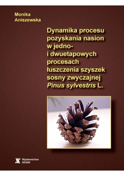 Dynamika procesu pozyskania nasion w jedno i dwuetapowych procesach