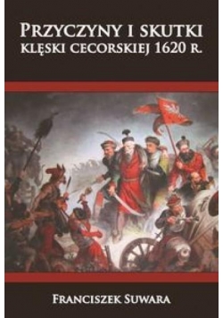 Przyczyny i skutki klęski cecorskiej 1620 r.