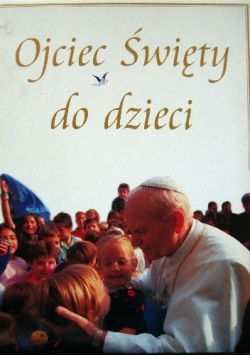 Ojciec Święty do dzieci