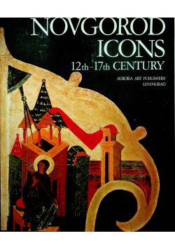 Novgorod Icons 12th 17th Century