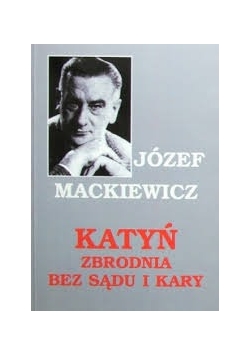 Katyń zbrodnia bez sądu i kary
