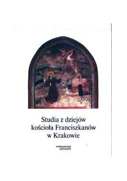 Studia z dziejów kościoła Franciszkanów w Krakowie