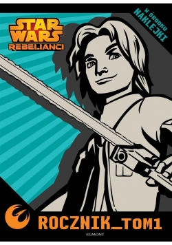 Rocznik. Tom 1. Star Wars Rebelianci.