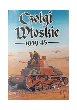 Czołgi Włoskie 1939 -  45