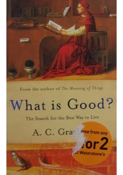 What is Good? The search for the Best Way to Live