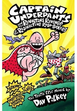 Captain Underpants and the Revolting Revenge of the Radioactive Robo Boxers