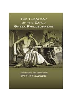 The Theology of the early greek philosophers