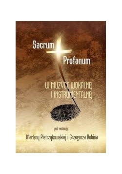 Sacrum Profanum w muzyce wokalnej i instrumentalnej