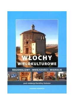 Włochy wielokulturowe Regionalizmy - mniejszości - migracje