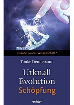 Urknall evolution Schopfung