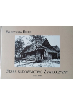 Stare Budownictwo Żywiecczyzny autograf autora