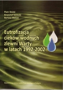 Eutrofizacja cieków wodnych zlewni Warty w latach 1992-2002