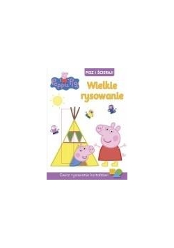 Świnka Peppa. Pisz i ścieraj! Wielkie Rysowanie