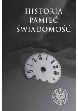 Historia. Pamięć. Świadomość