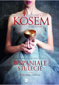 Sułtanka Kösem Księga 1 W haremie