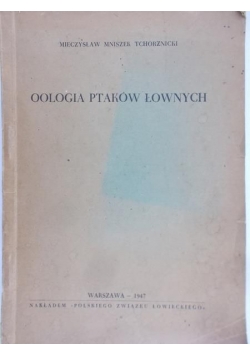 Tchorznicki Mieczysław - Oologia ptaków łownych, 1947 r.