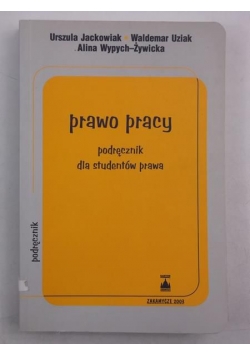 Prawo pracy. Podręcznik dla studentów prawa