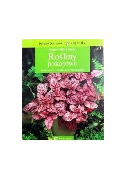Porady domowe Rośliny pokojowe - podlewanie, zasilanie, przesadzanie