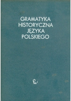 Gramatyka Historyczna Języka Polskiego