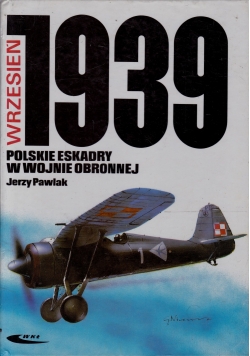 Polskie eskadry w wojnie obronnej Wrzesień 1939