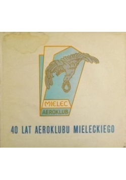 40 lat Aeroklubu Mieleckiego