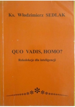 Quo vadis, homo?