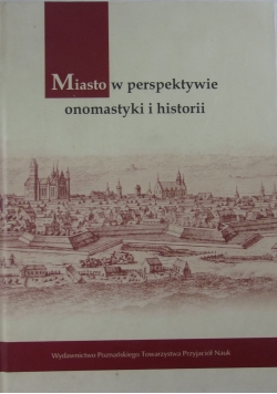 Miasto w perspektywie onomastyki i historii