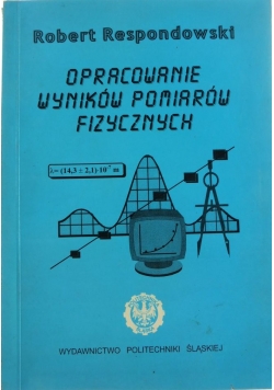 Opracowanie wyników pomiarów fizycznych