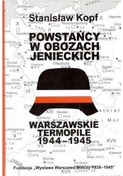 Powstańcy w obozach Jenieckich Warszawskie Termopile 1944 1945