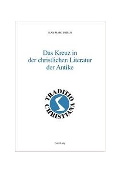 Das Kreuz in der christlichen Literatur der Antike