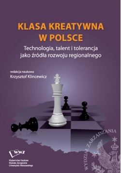 Klasa kreatywna w Polsce Technologia talent i tolerancja jako źródło rozwoju regionalnego
