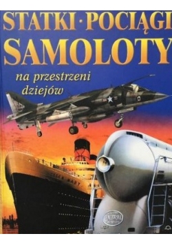 Statki , pociągi , samoloty na przestrzeni dziejów