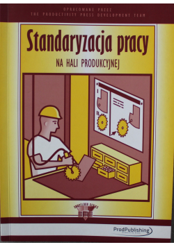 Standaryzacja pracy na hali produkcyjnej