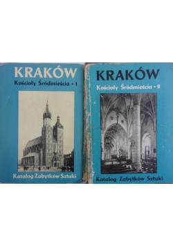 Kraków kościoły śródmieścia. Katalog zabytków sztuki w Polsce,  T. III, T. IV cz. II
