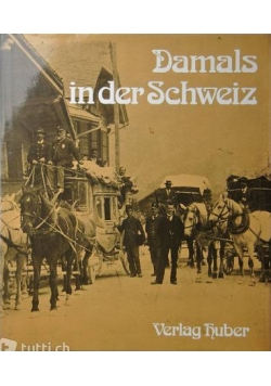 Demals in der Schweiz