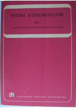 Studia katechetyczne Tom I