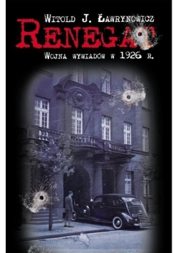 Renegat. Wojna wywiadów w 1926 r.Nowa