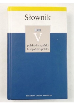 Słownik Tom V polsko-hiszpański hiszpańsko-polski