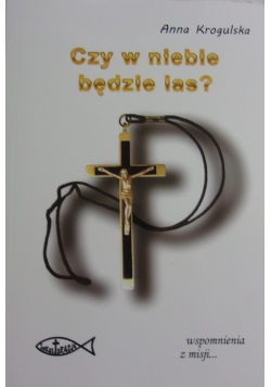 Czy w niebie będzie las ?