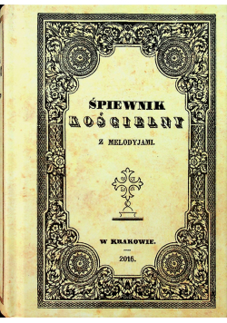 Śpiewnik kościelny z melodyjami Reprint z  1838r