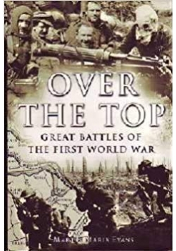 Over the top Great battles of the first world war