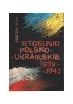 Stosunki polsko - ukraińskie 1939 - 1947