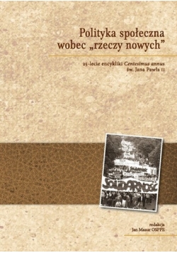 Polityka społeczna wobec "rzeczy nowych"