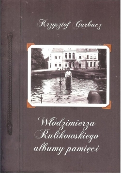 Włodzimierza Rulikowskiego albumy pamięci