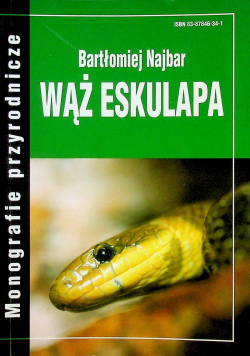 Monografie przyrodnicze Wąż eskulapa