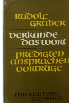 Verkunde das Wort