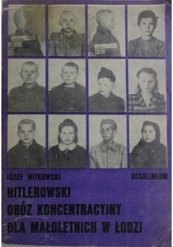 Hitlerowski obóz koncentracyjny dla małoletnich w Łodzi