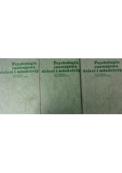 Psychologia rozwojowa dzieci młodzieży. Tom I-III