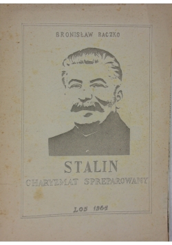 Stalin. Charyzmat spreparowany